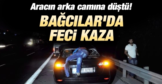 Bağcılar'da feci kaza