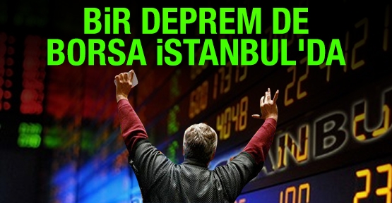 Bir deprem de Borsa İstanbul'da