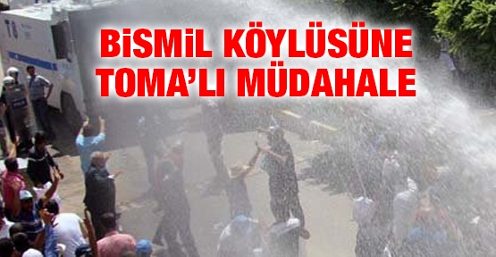 Bismil köylüsüne TOMA'lı müdahale