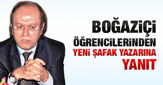 Boğaziçi öğrencilerinden Yeni Şafak yazarına yanıt