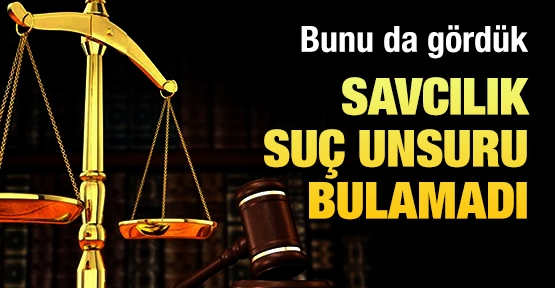 Bunu da gördük: Savcılık suç unsuru bulamadı