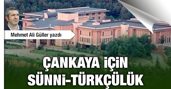 Çankaya için Sünni-Türkçülük