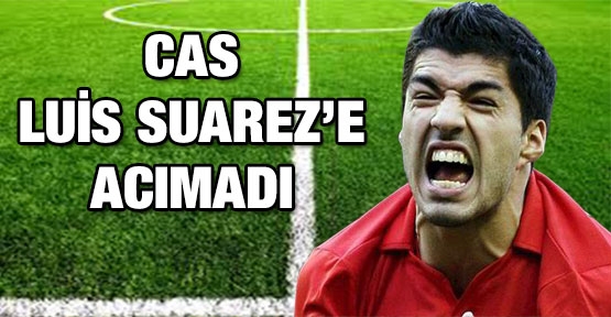 CAS'ın Luis Suarez acımadı