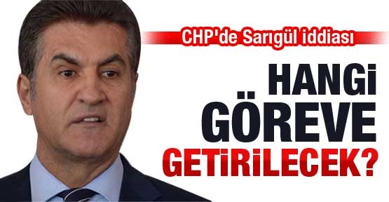 CHP'de Sarıgül iddiası: Hangi göreve getirilecek?