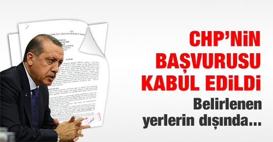 CHP'nin başvurusu kabul edildi.