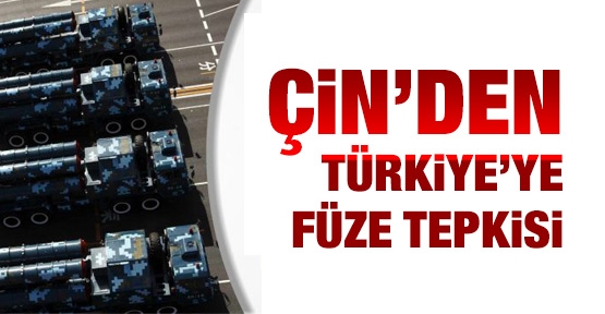 Çin'den Türkiye'ye füze tepkisi