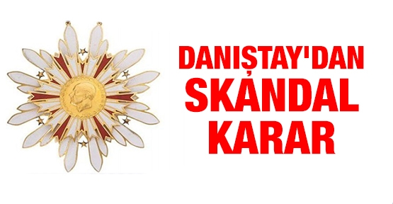 Danıştay'dan skandal karar