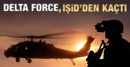 Delta Force, IŞİD'den kaçtı!