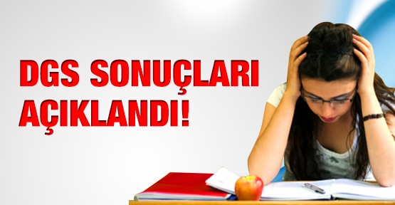 DGS sonuçları açıklandı!