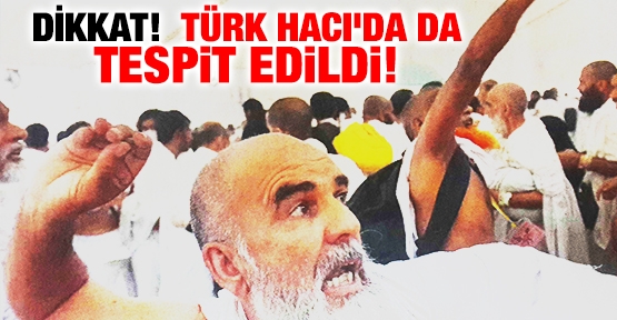 DİKKAT! Türk Hacı'da da tespit edildi!