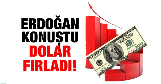 Erdoğan konuştu, dolar fırladı!