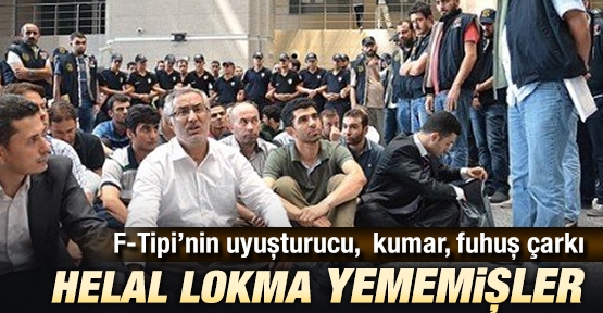 F-Tipi'nin uyu?turucu, kumar, fuhu? çark?: Helal lokma yememi?ler!