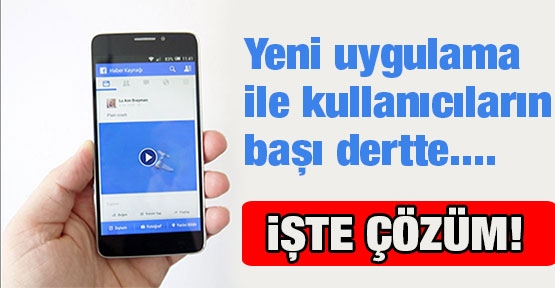 Facebook'un yeni uygulaması ile kullanıcıların başı dertte