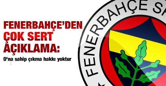 Fenerbahçe'den çok sert açıklama