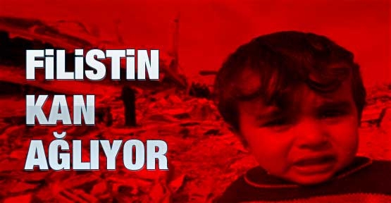 Filistin kan ağlıyor