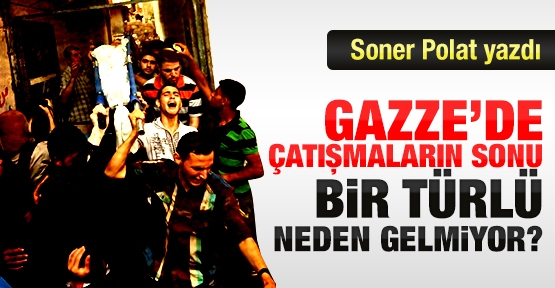Gazze'de çatışmaların sonu bir türlü neden gelmiyor?