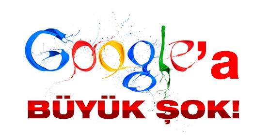 Google'a büyük şok