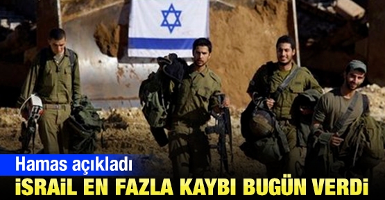 Hamas açıkladı! İsrail en fazla kaybı bugün verdi!