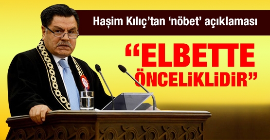 Haşim Kılıç'tan 'nöbet' açıklaması