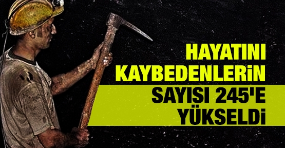 Hayatını kaybedenlerin sayısı 245'e yükseldi
