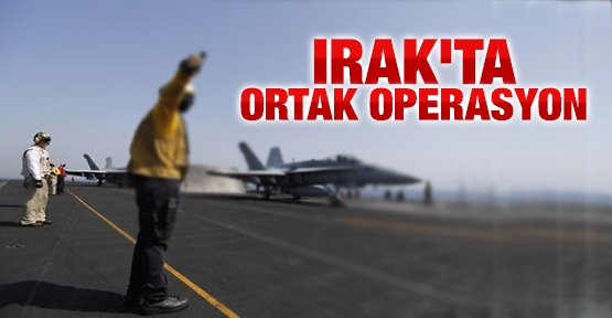 Irak'ta ortak operasyon