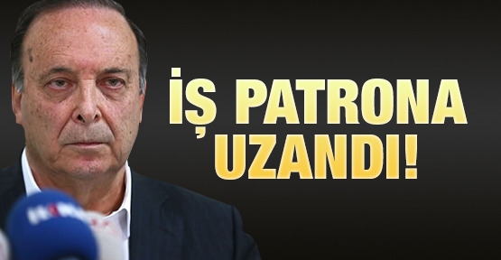 İş patrona uzandı!