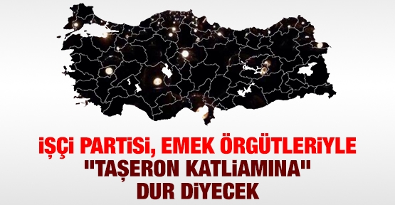 İşçi Partisi emek örgütleriyle 'taşeron katliamına' dur diyecek