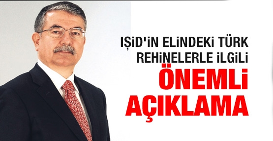 IŞİD'in elindeki Türk rehinelerle ilgili önemli açıklama