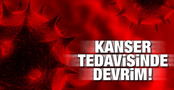 Kanser tedavisinde devrim!