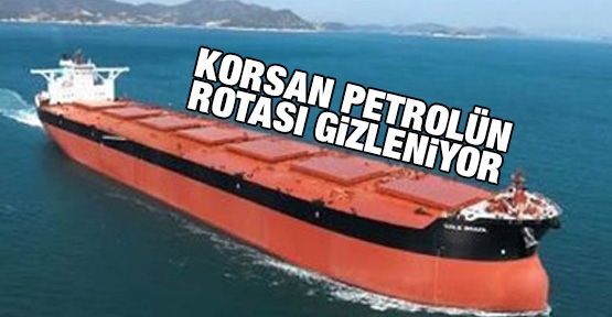 Korsan petrolün rotası gizleniyor