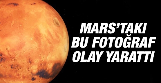 Mars'taki bu fotoğraf olay yarattı!