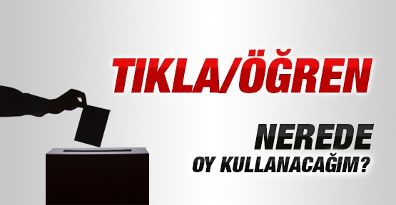 Nerede oy kullanacağım?