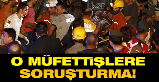 O müfettişlere soruşturma