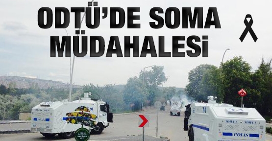 ODTÜ'de Soma müdahalesi