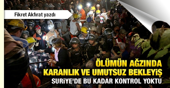 Ölümün ağzında karanlık ve umutsuz bekleyiş