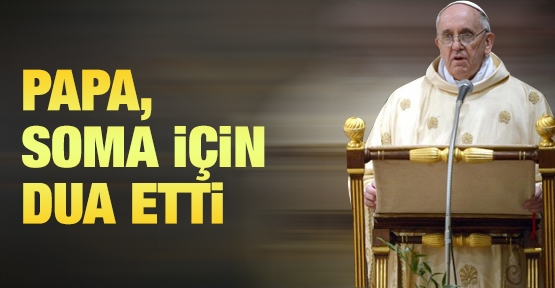 Papa, Soma için dua etti
