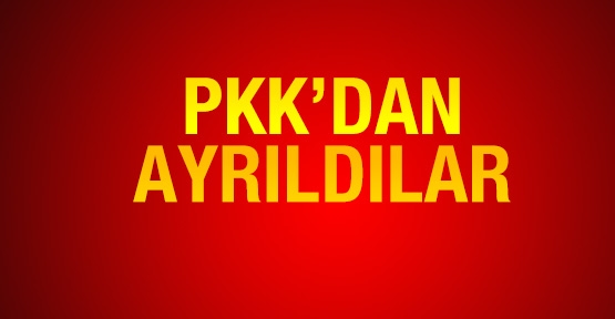 PKK'dan ayrıldılar!