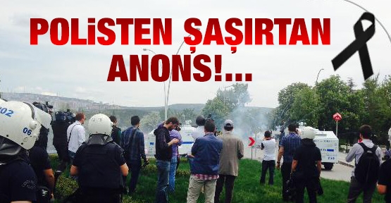Polisten şaşırtan anons!