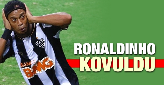 Ronaldinho kovuldu