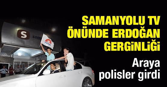 Samanyolu TV önünde Erdoğan gerginliği