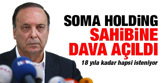 Soma Holding sahibine dava açıldı