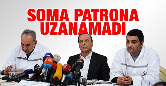 Soma patrona uzanamadı
