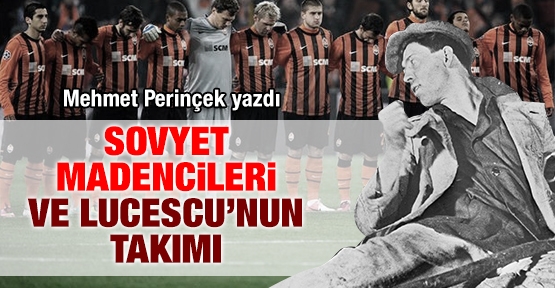 Sovyet madencileri ve Lucescu’nun takımı