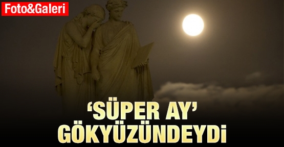 'Süper Ay' gökyüzündeydi
