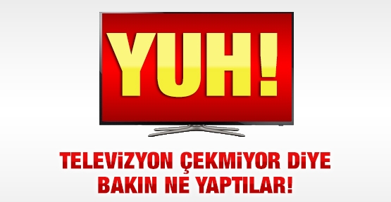 Televizyon çekmiyor diye bakın ne yaptılar?