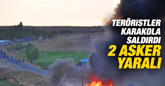 Teröristler karakola saldırdı: 2 asker yaralı
