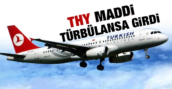 THY, maddi türbülansa girdi