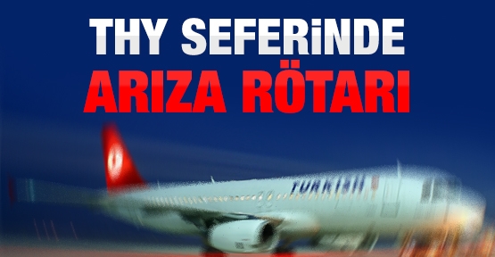 THY seferinde arıza rötarı
