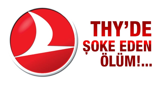 THY'de şoke eden ölüm