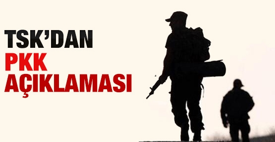 TSK'dan PKK açıklaması